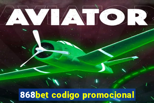 868bet codigo promocional